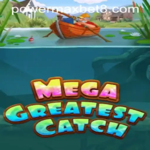 MegaGreatestCatch: Exploring the High-Stakes Thrills and Rules of Power Maxbet