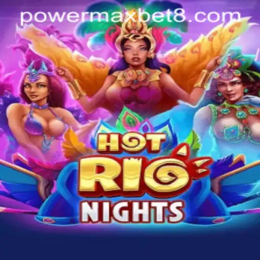 Discover the Excitement of HotRioNights with Power Maxbet